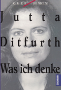 Titelbild Jutta Ditfurth:
Was ich denke
Politische Texte bis 1987